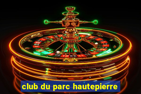 club du parc hautepierre