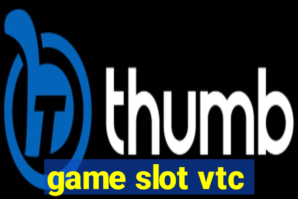 game slot vtc