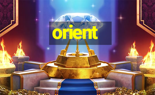 orient