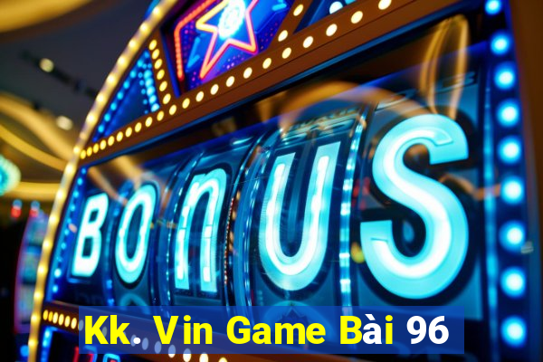 Kk. Vin Game Bài 96