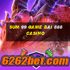 Sum 99 Game Bài 888 Casino