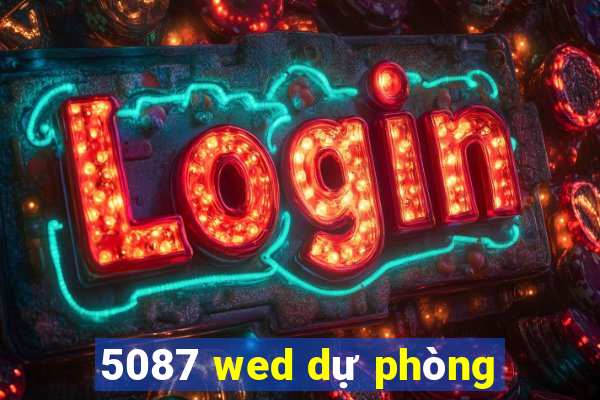 5087 wed dự phòng