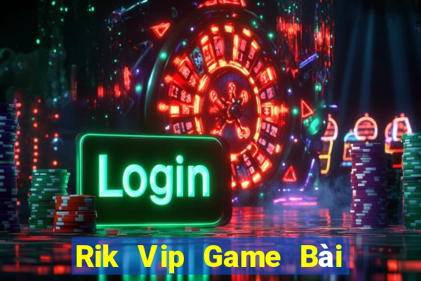 Rik Vip Game Bài Rồng Lửa