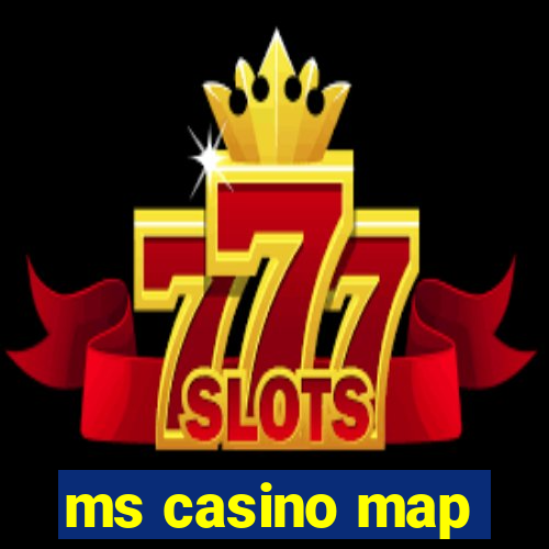 ms casino map