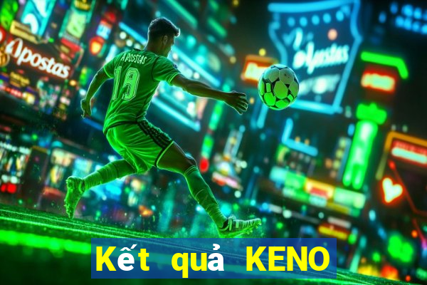 Kết quả KENO thứ Ba