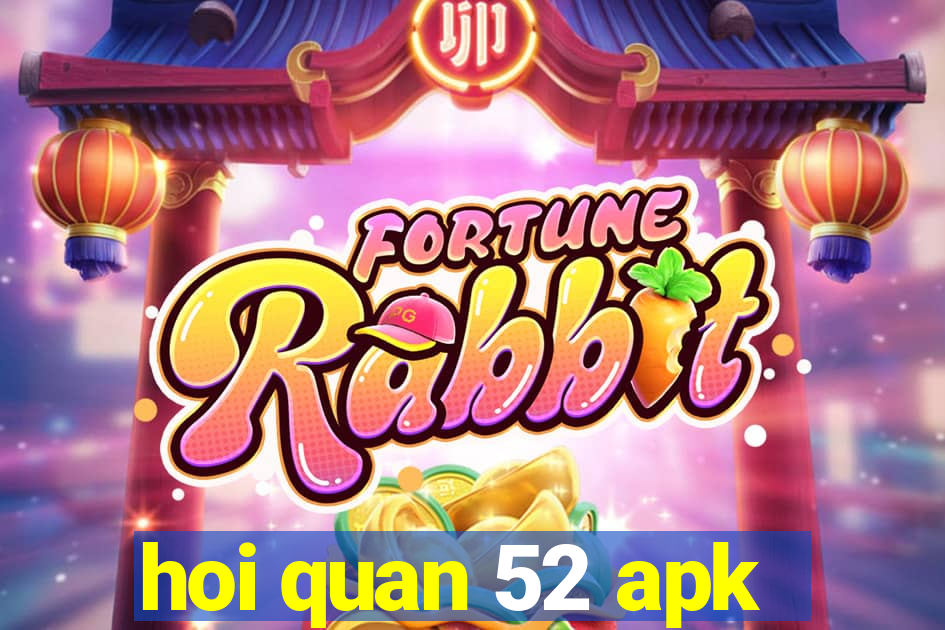 hoi quan 52 apk