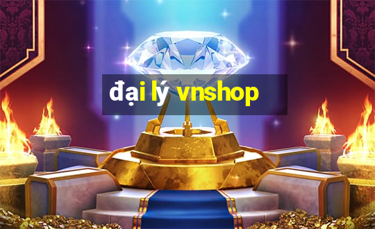 đại lý vnshop