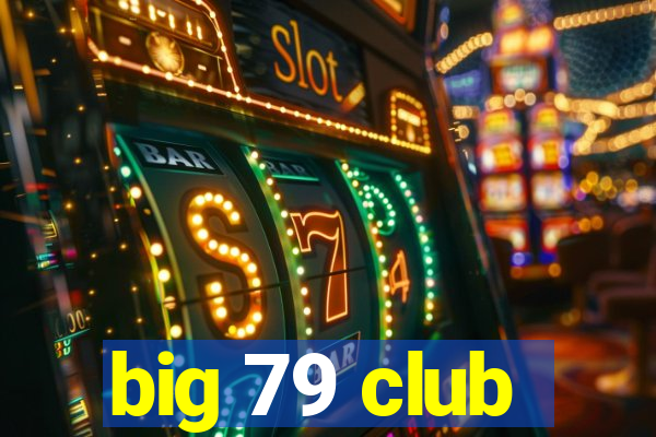 big 79 club