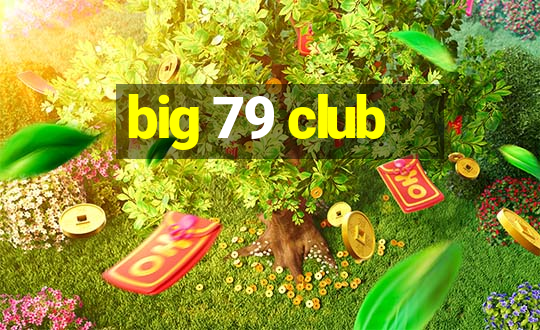 big 79 club