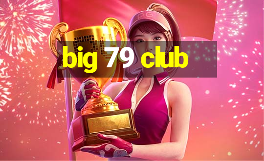 big 79 club