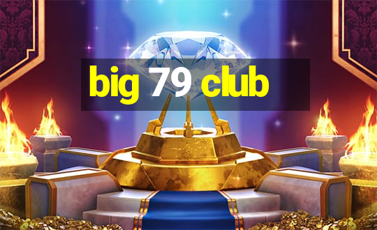 big 79 club