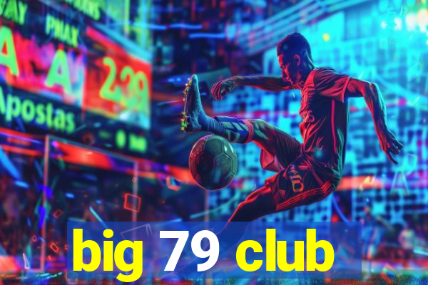 big 79 club