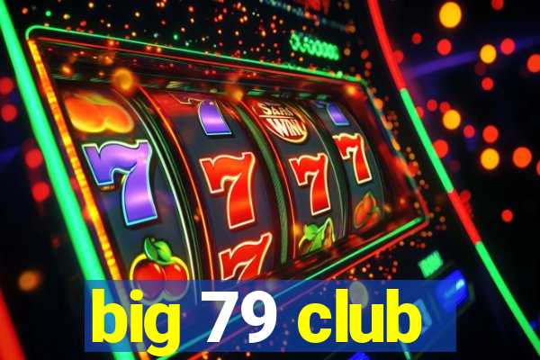 big 79 club