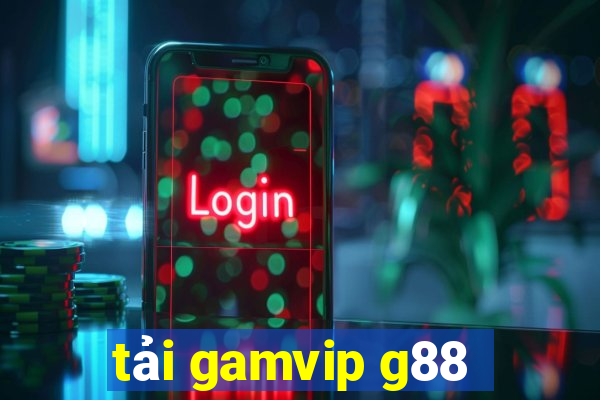 tải gamvip g88