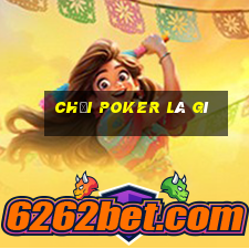 chơi poker là gì