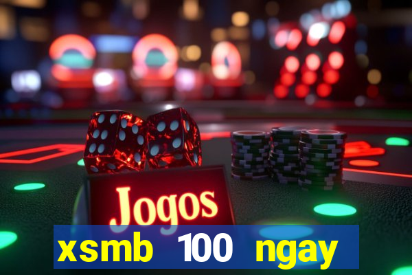 xsmb 100 ngay nhanh nhat