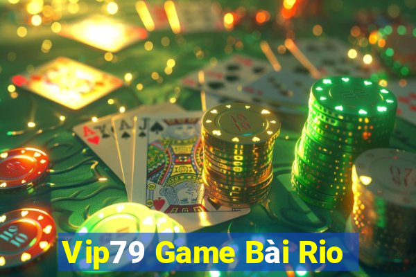 Vip79 Game Bài Rio