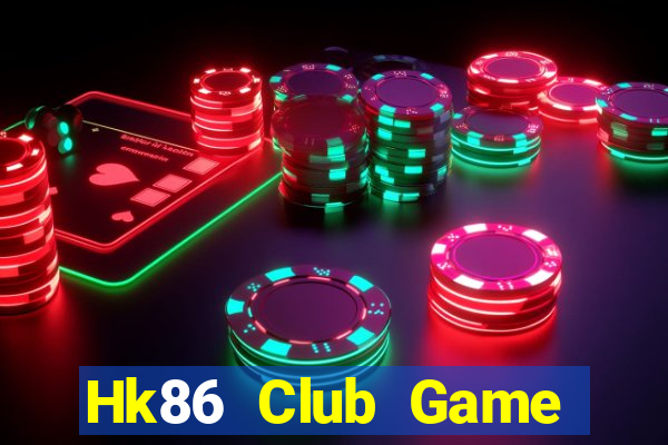 Hk86 Club Game Bài Casino