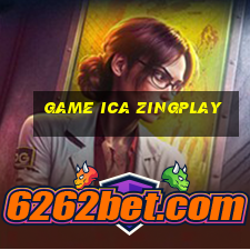 game ica zingplay