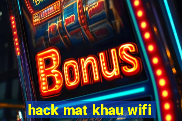 hack mat khau wifi