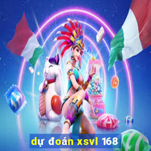 dự đoán xsvl 168