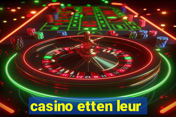 casino etten leur