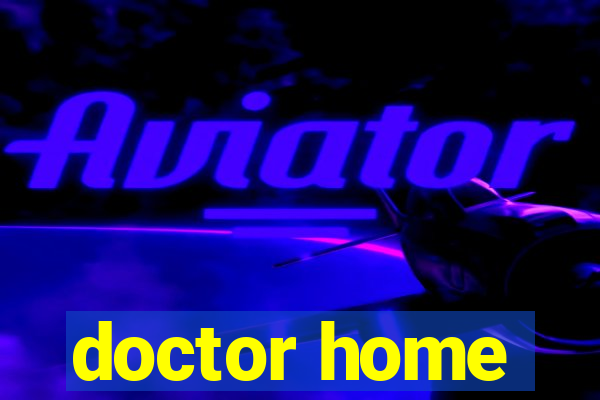 doctor home