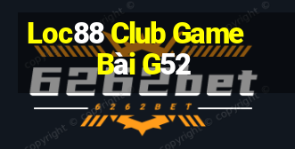 Loc88 Club Game Bài G52