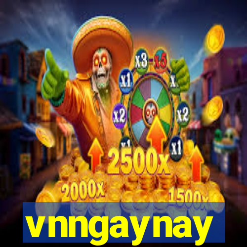 vnngaynay