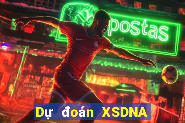 Dự đoán XSDNA ngày 1