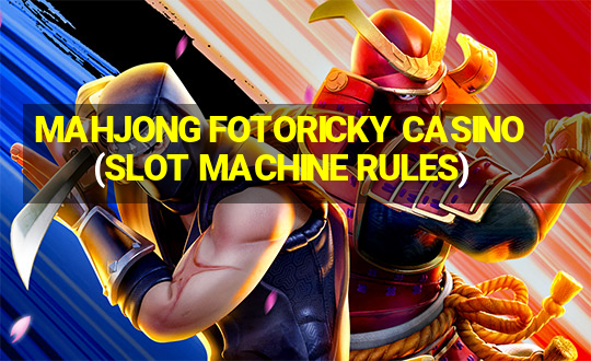 MAHJONG FOTORICKY CASINO(SLOT MACHINE RULES)