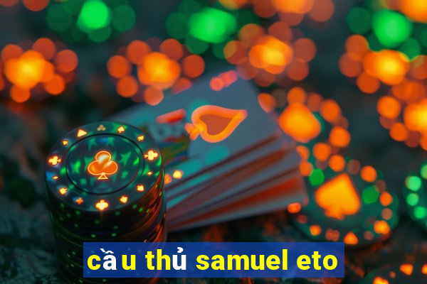 cầu thủ samuel eto