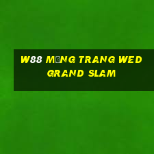 W88 Mạng trang wed Grand Slam