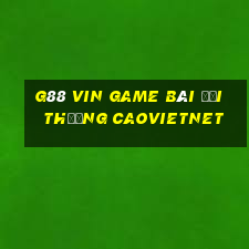 G88 Vin Game Bài Đổi Thưởng Caovietnet