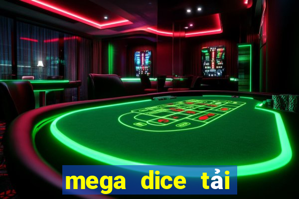 mega dice tải xuống app