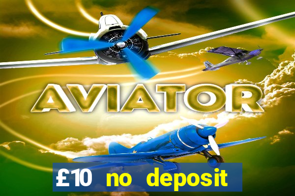 £10 no deposit slot bonus uk