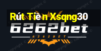 Rút Tiền Xsqng30