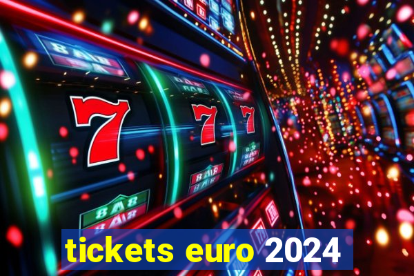 tickets euro 2024