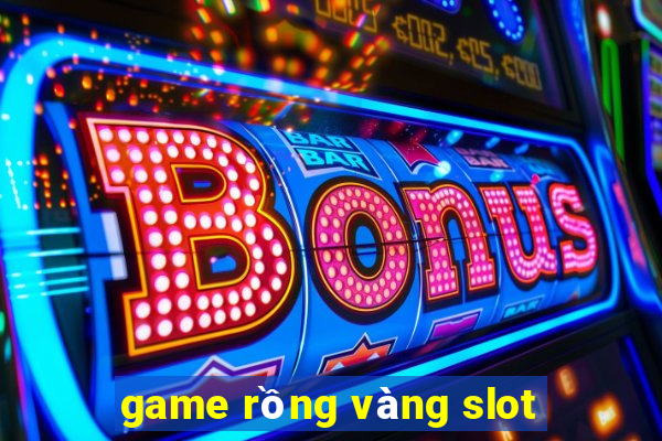 game rồng vàng slot