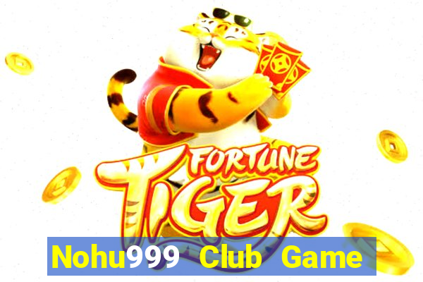 Nohu999 Club Game Bài Cào