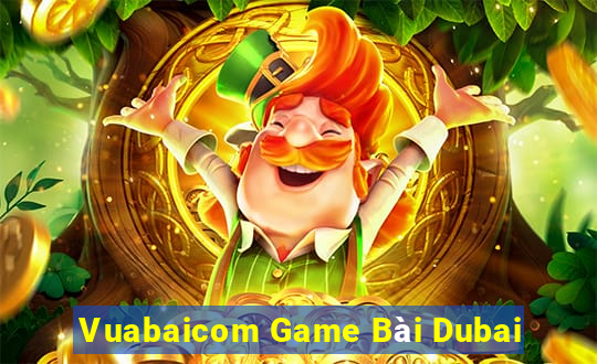 Vuabaicom Game Bài Dubai