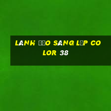 Lãnh đạo sáng lập Color 38