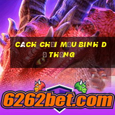 cách chơi Mậu Binh dễ thắng