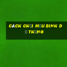 cách chơi Mậu Binh dễ thắng