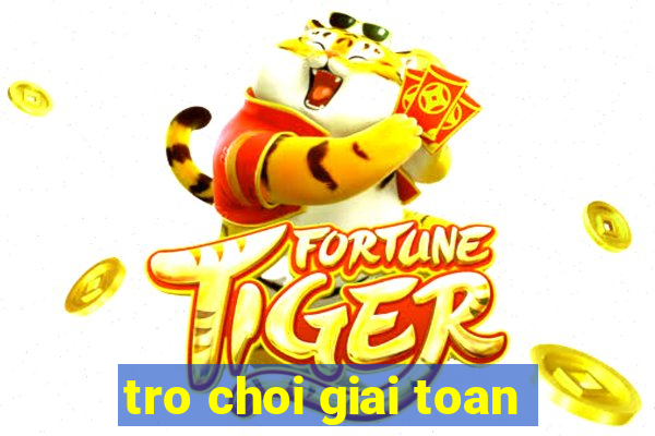 tro choi giai toan