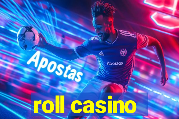 roll casino