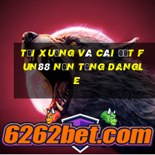 Tải xuống và cài đặt Fun88 nền tảng Dangle