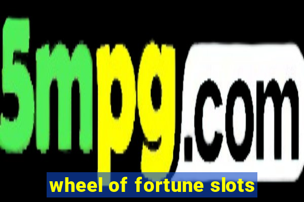 wheel of fortune slots