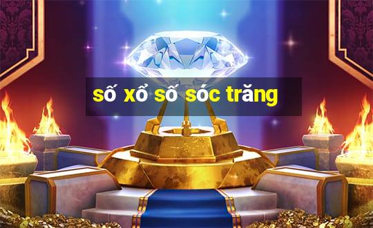 số xổ số sóc trăng