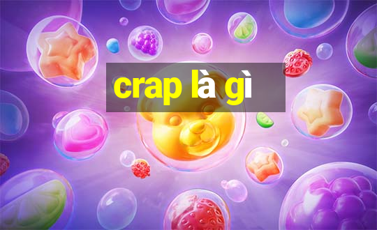 crap là gì